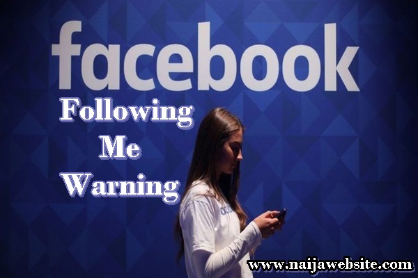 Facebook Following Me Warning