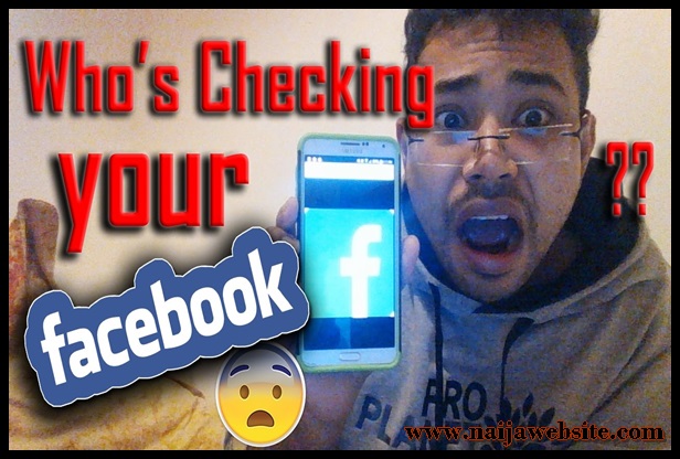 How To Know Who Is Checking your Facebook