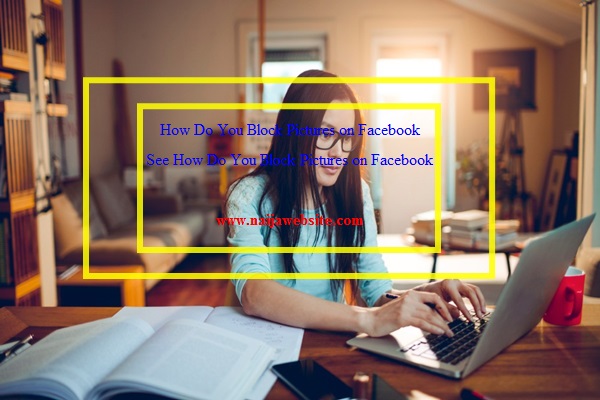 How Do You Block Pictures on Facebook