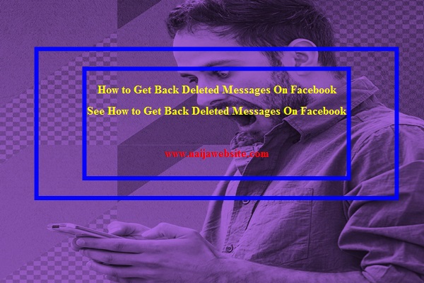 How to Get Back Deleted Messages On Facebook