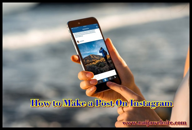 How to Make a Post On Instagram