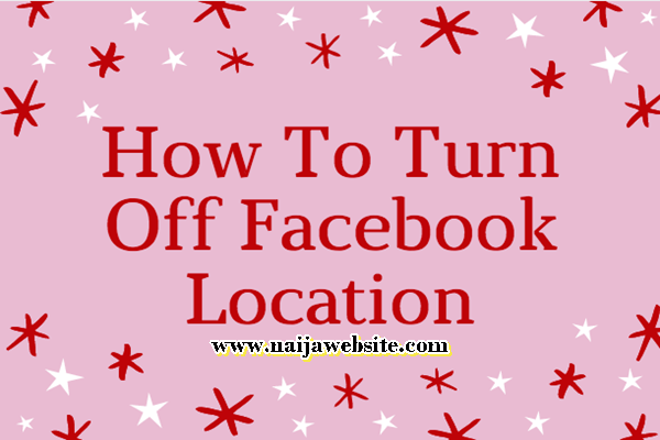 How to Turn off Facebook Location
